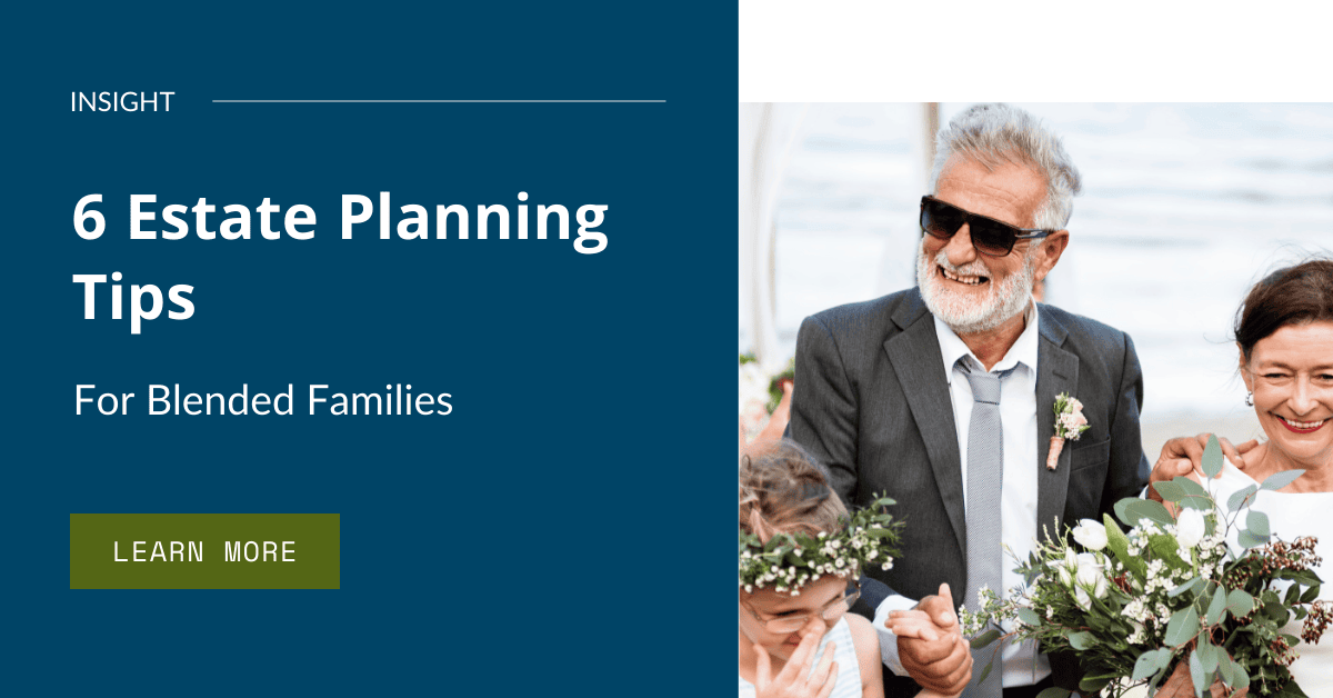 6 Estate Planning Tips for Blended Families - Mathis Wealth Management